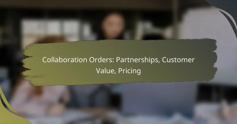 Collaboration Orders: Partnerships, Customer Value, Pricing
