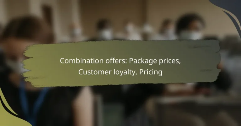 Combination offers: Package prices, Customer loyalty, Pricing