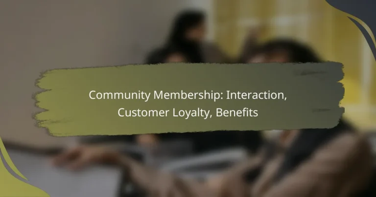 Community Membership: Interaction, Customer Loyalty, Benefits