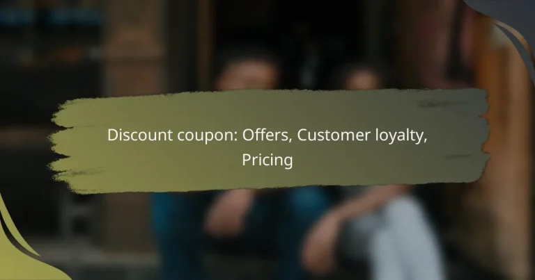 Discount coupon: Offers, Customer loyalty, Pricing