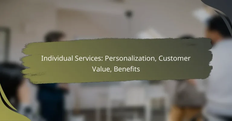 Individual Services: Personalization, Customer Value, Benefits