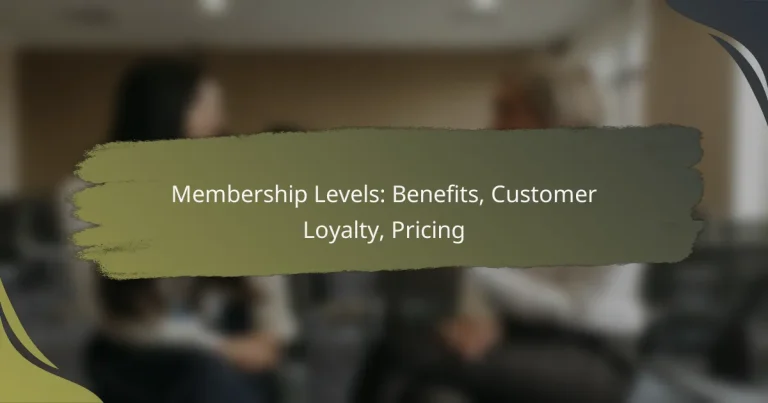 Membership Levels: Benefits, Customer Loyalty, Pricing