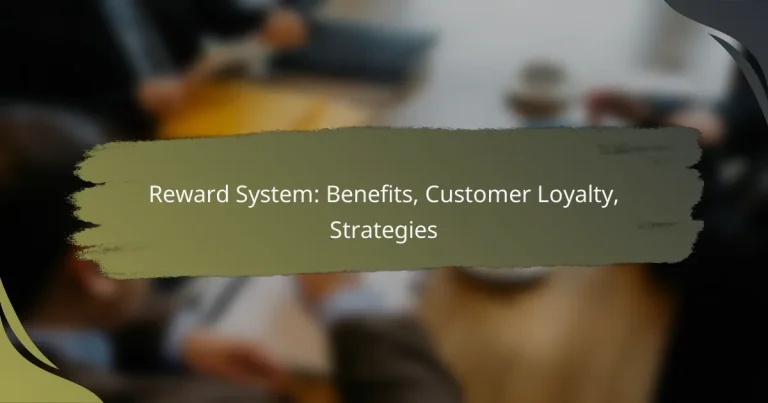 Reward System: Benefits, Customer Loyalty, Strategies
