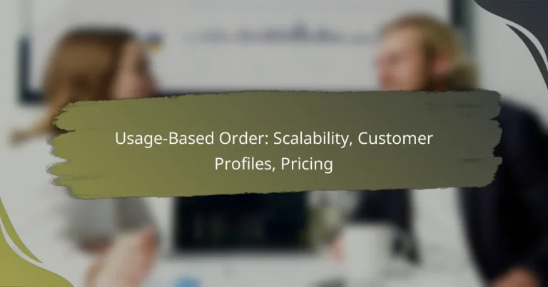 Usage-Based Order: Scalability, Customer Profiles, Pricing