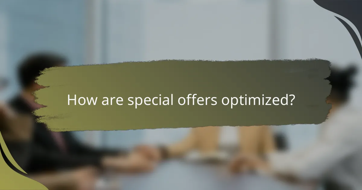 How are special offers optimized?