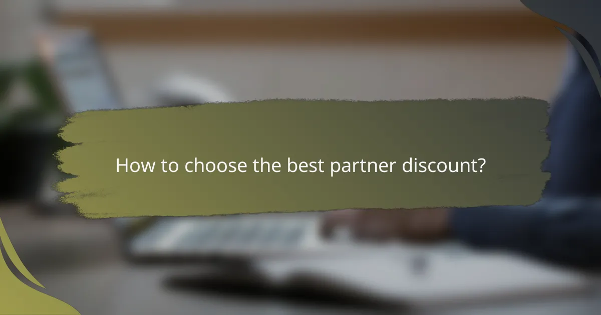 How to choose the best partner discount?