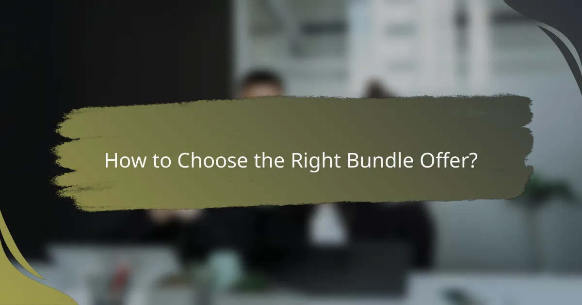 How to Choose the Right Bundle Offer?