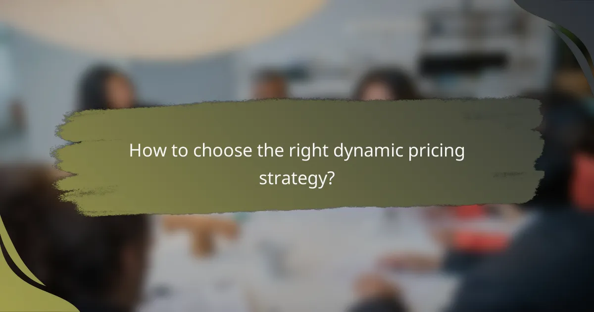 How to choose the right dynamic pricing strategy?