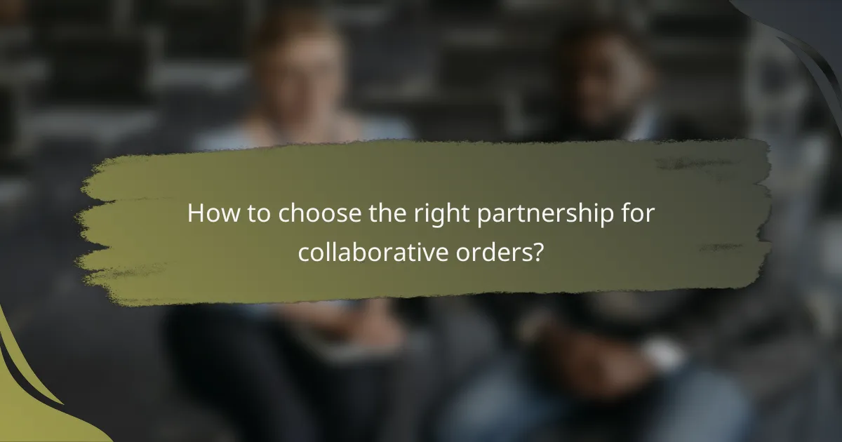 How to choose the right partnership for collaborative orders?