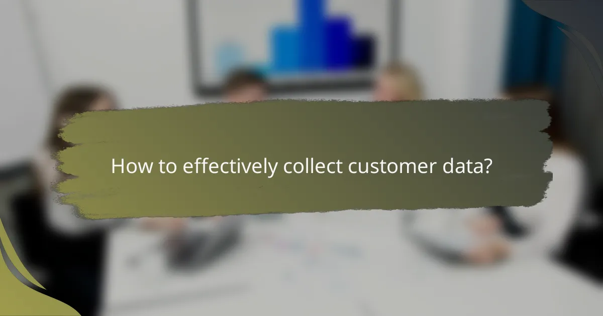 How to effectively collect customer data?