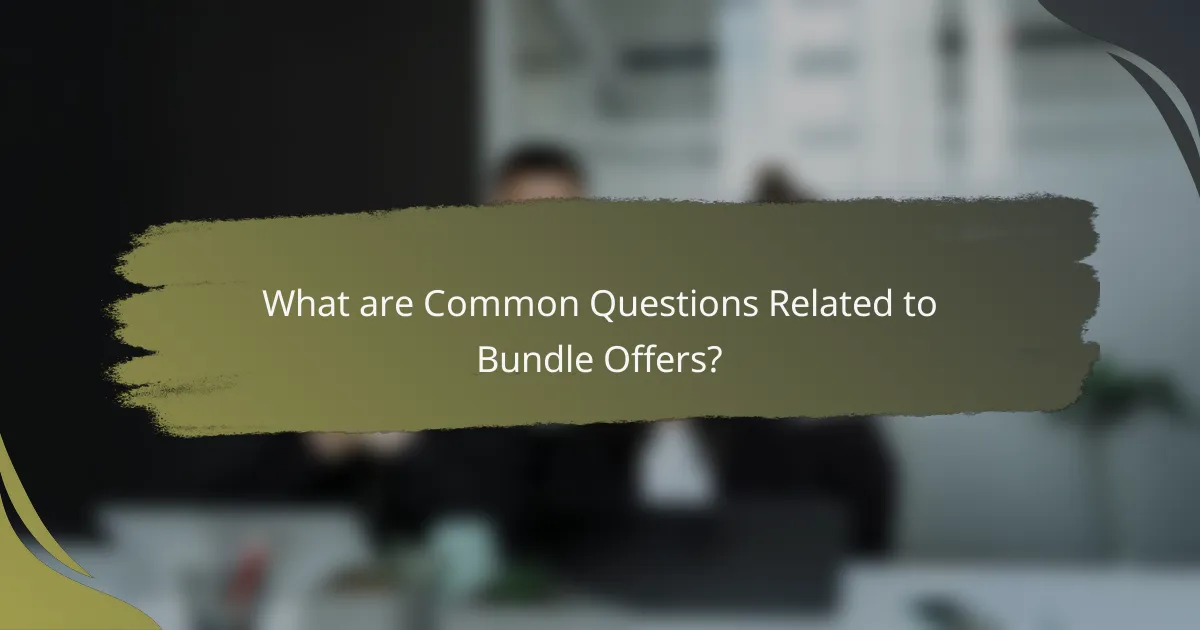 What are Common Questions Related to Bundle Offers?
