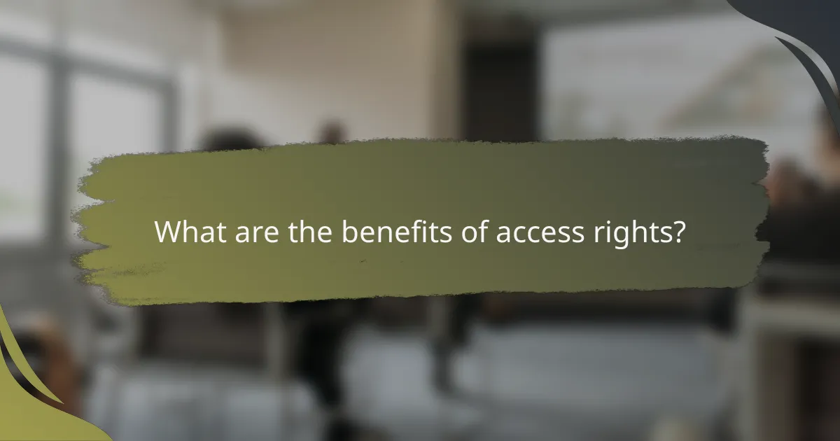 What are the benefits of access rights?