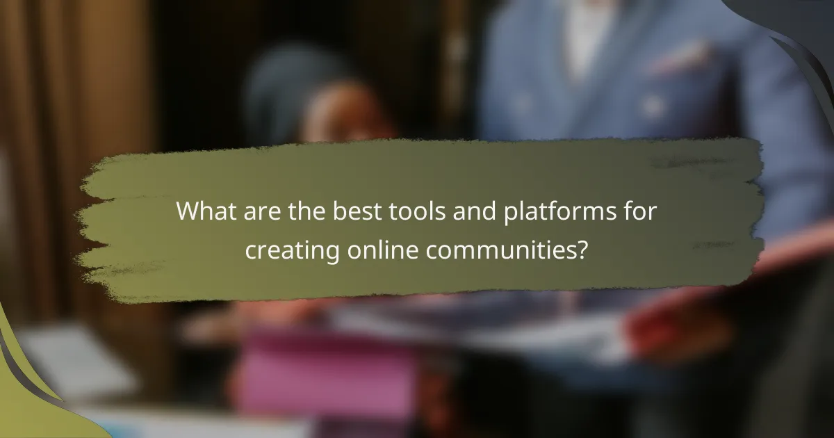 What are the best tools and platforms for creating online communities?