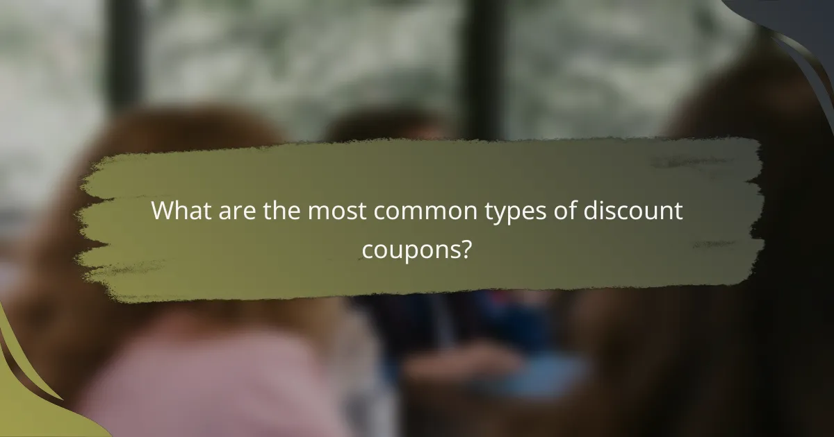 What are the most common types of discount coupons?