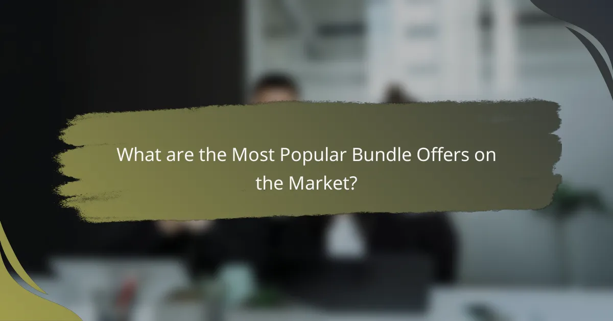 What are the Most Popular Bundle Offers on the Market?