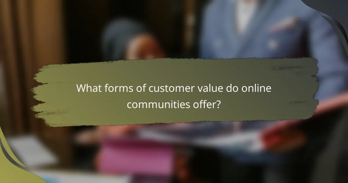 What forms of customer value do online communities offer?